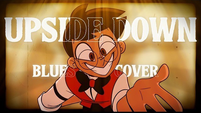UPSIDE DOWN but it's Blues | Hazbin Hotel (Alastor Song)